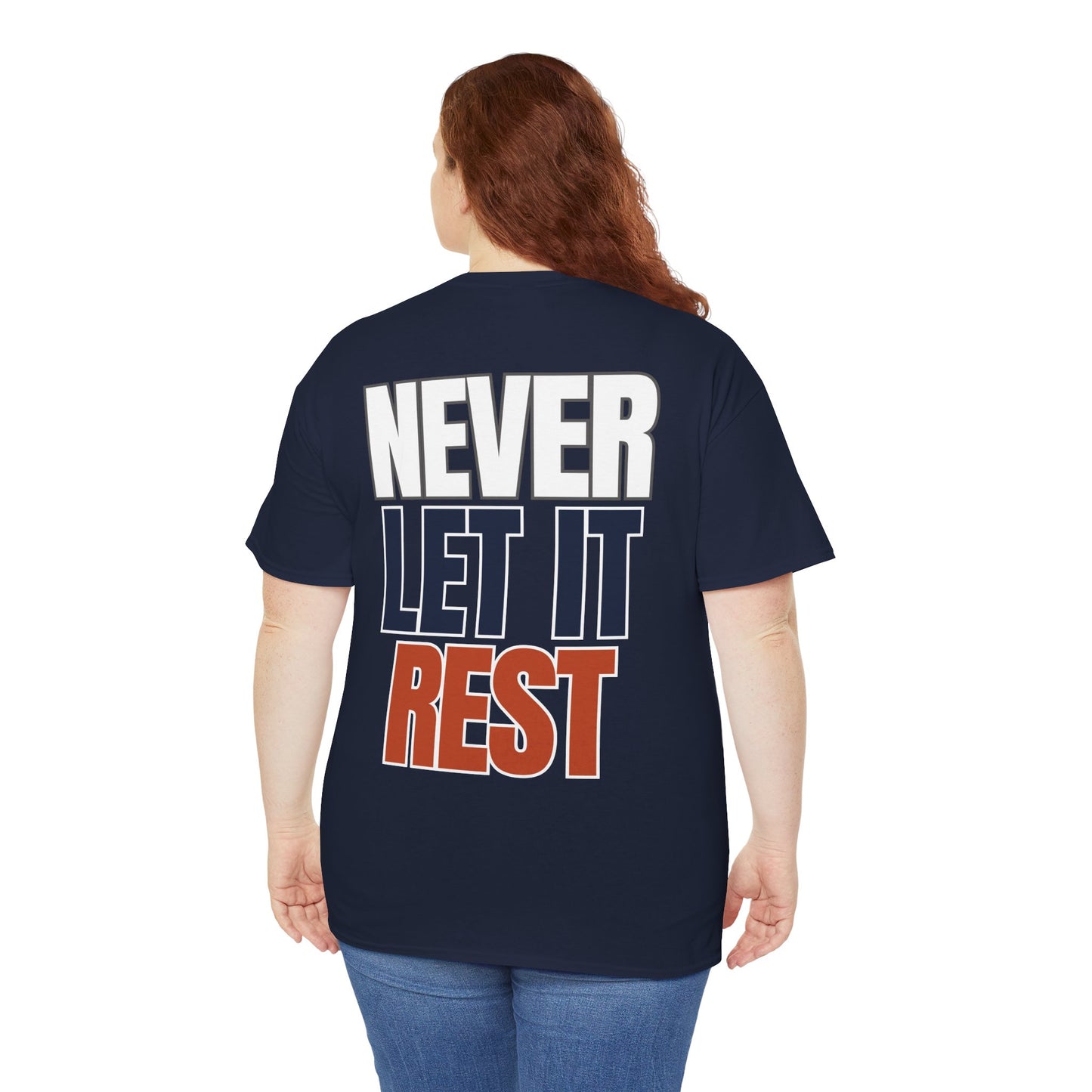 The "Never Let It Rest" Tee