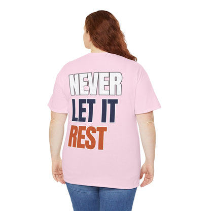 The "Never Let It Rest" Tee