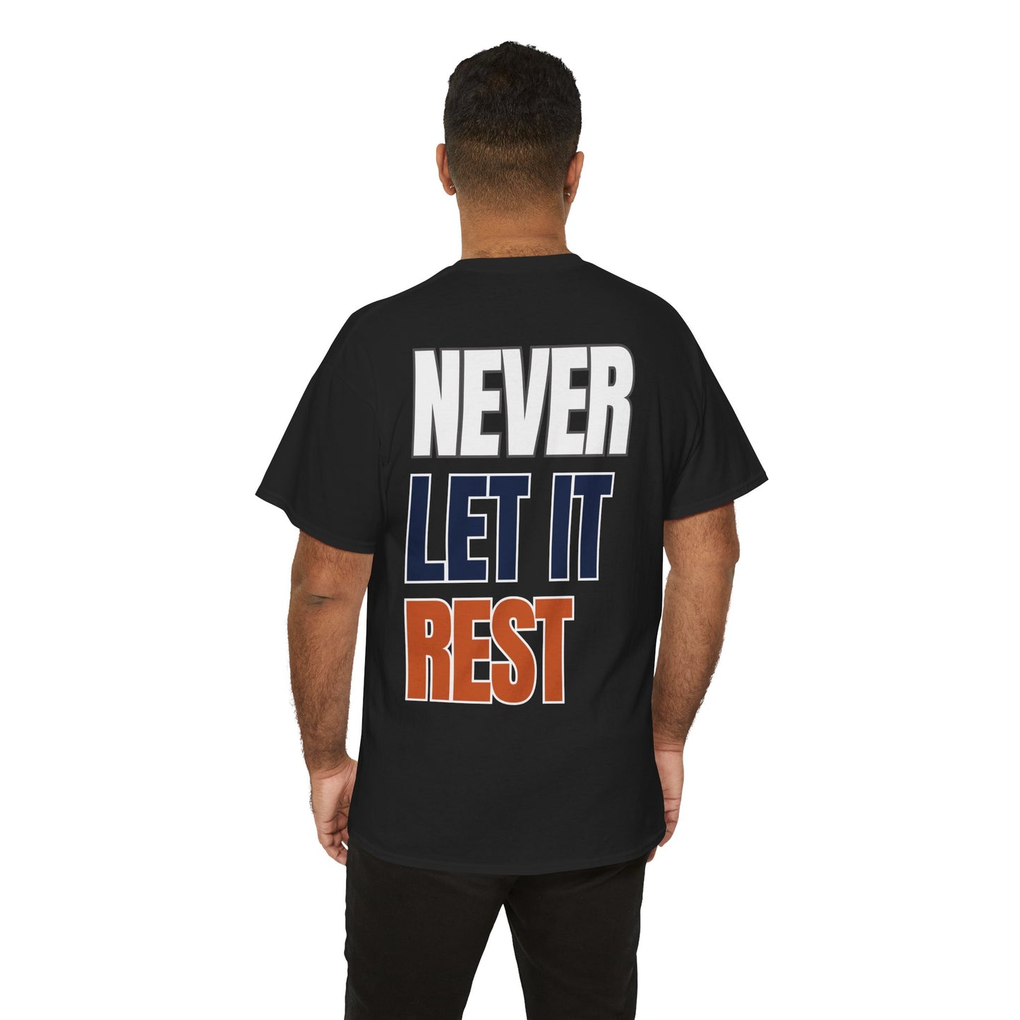 The "Never Let It Rest" Tee