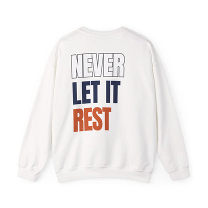 The "Never Let It Rest" Crewneck