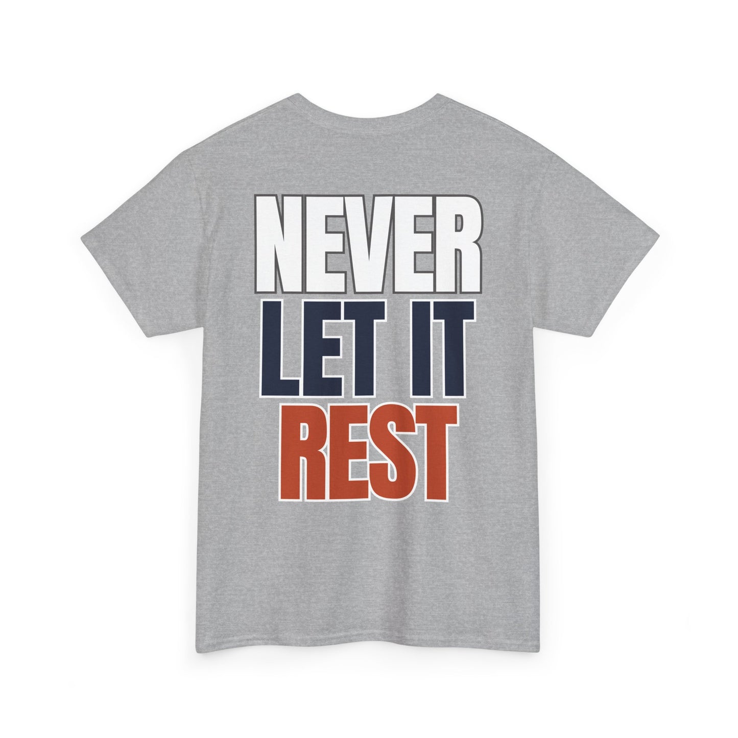 The "Never Let It Rest" Tee