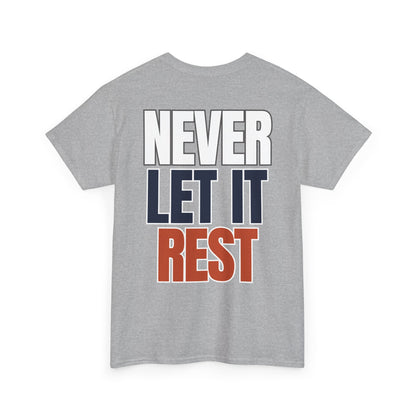 The "Never Let It Rest" Tee