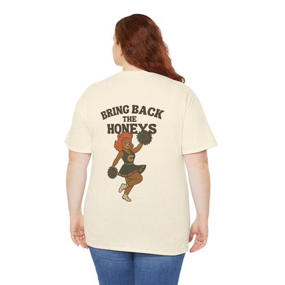 The "Bring Back The Honeys" Tee