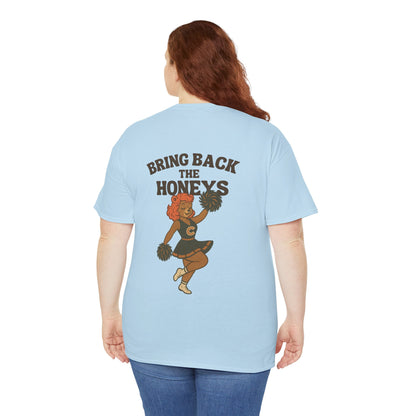 The "Bring Back The Honeys" Tee