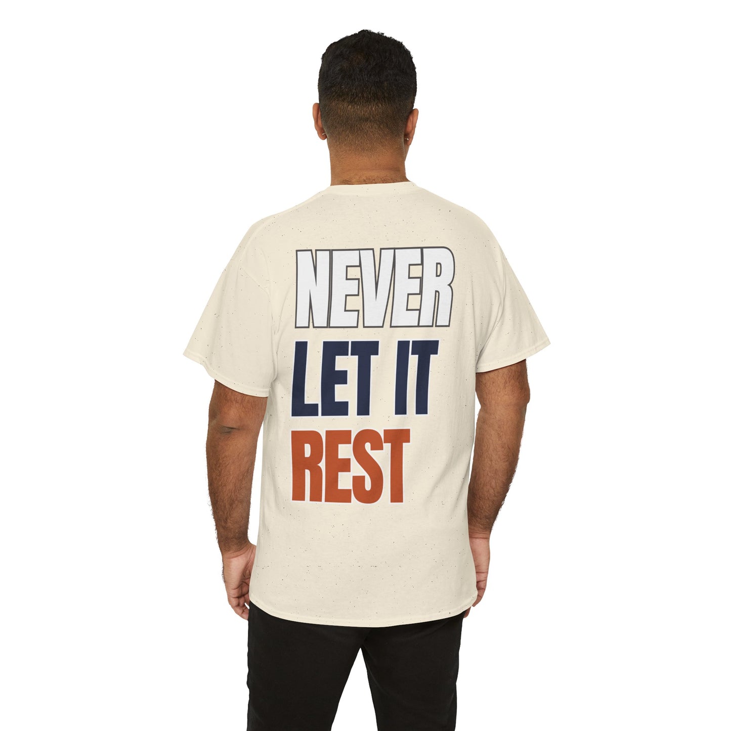 The "Never Let It Rest" Tee