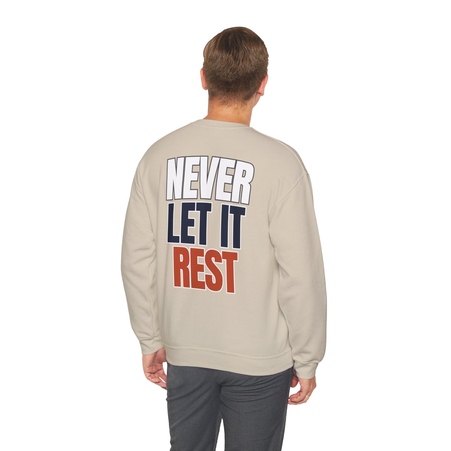 The "Never Let It Rest" Crewneck