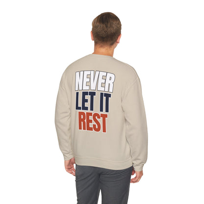 The "Never Let It Rest" Crewneck