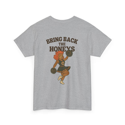 The "Bring Back The Honeys" Tee