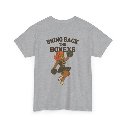 The "Bring Back The Honeys" Tee