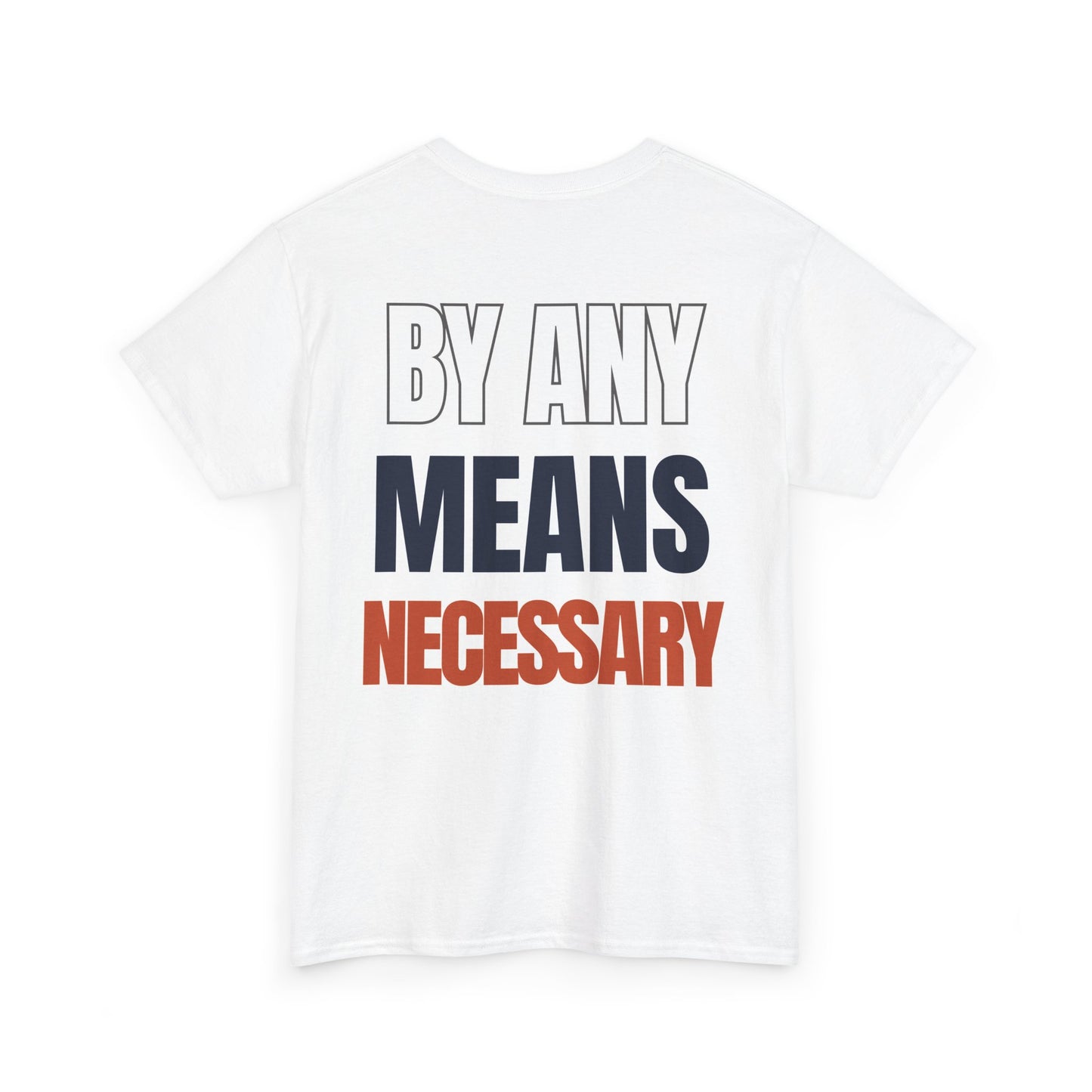 The "By Any Means Necessary" Tee