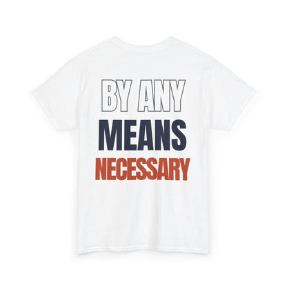 The "By Any Means Necessary" Tee