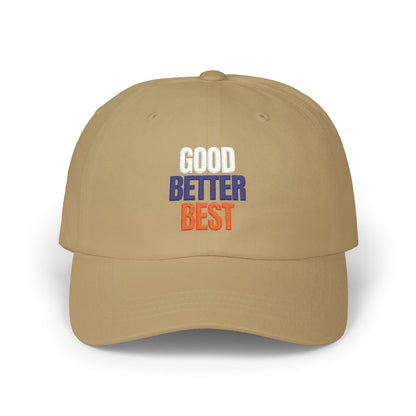 The "Good Better Best" Dad Cap
