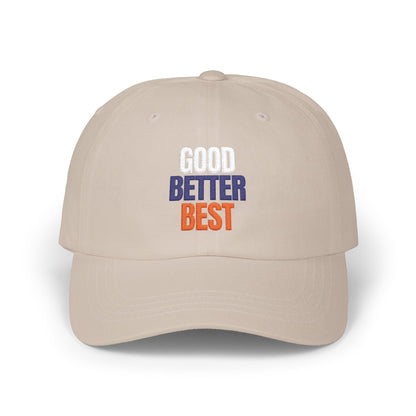 The "Good Better Best" Dad Cap