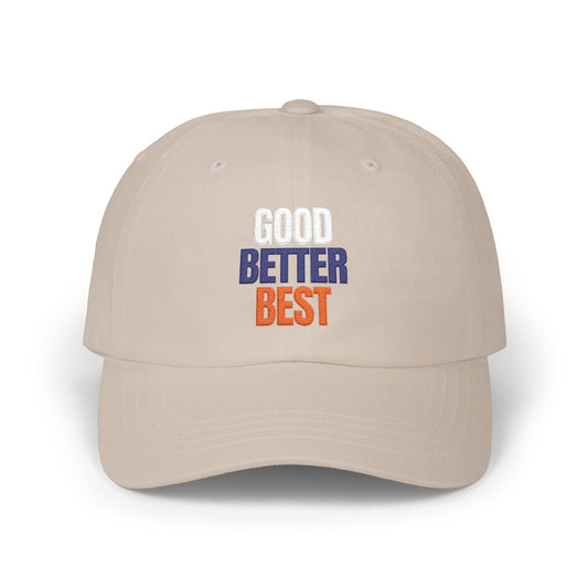 The "Good Better Best" Dad Cap