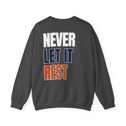The "Never Let It Rest" Crewneck