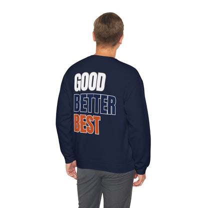 The "Good Better Best" Crewneck