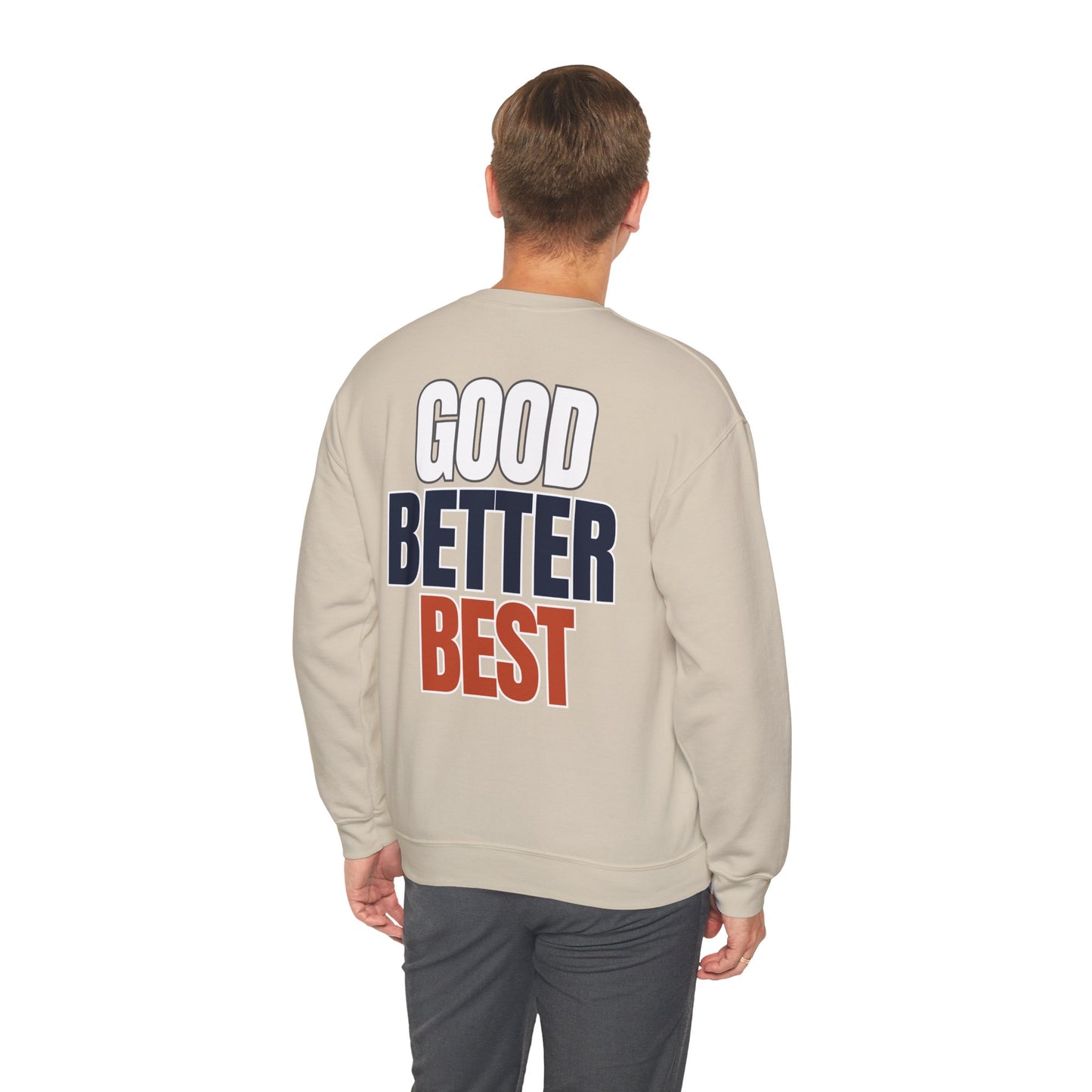 The "Good Better Best" Crewneck