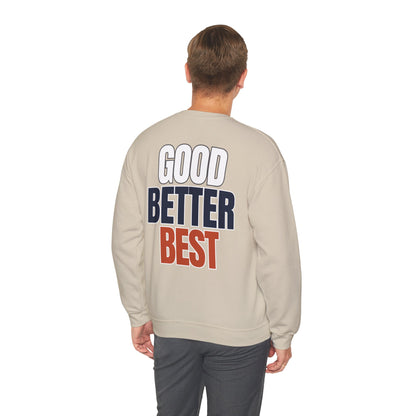 The "Good Better Best" Crewneck