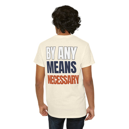 The "By Any Means Necessary" Tee