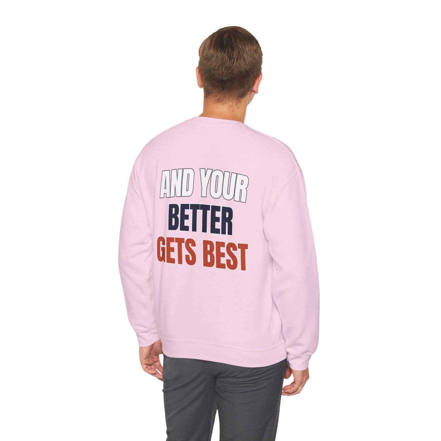 The "Until Your Good Gets Better" Crewneck