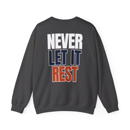 The "Never Let It Rest" Crewneck