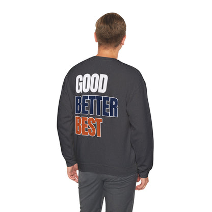 The "Good Better Best" Crewneck