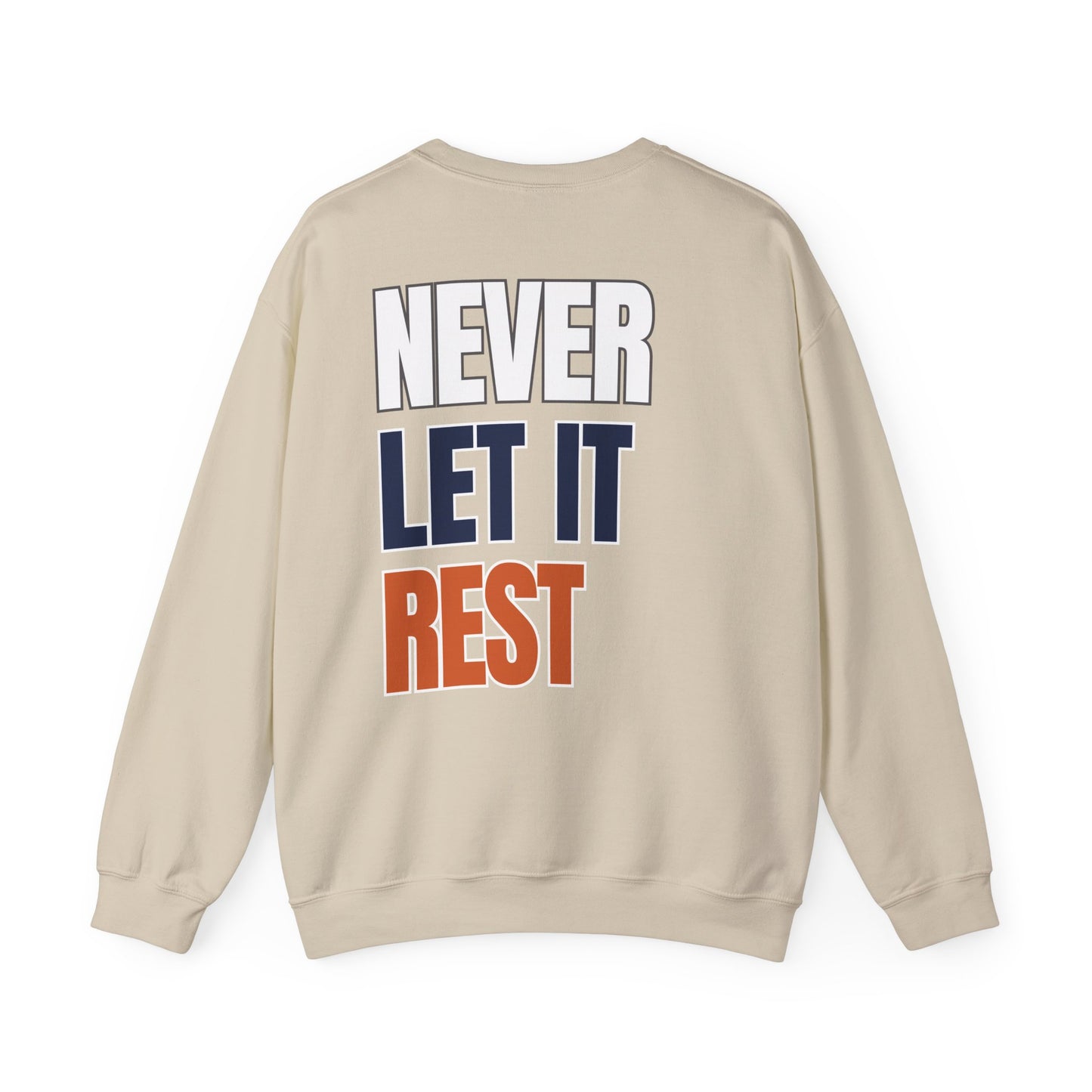 The "Never Let It Rest" Crewneck