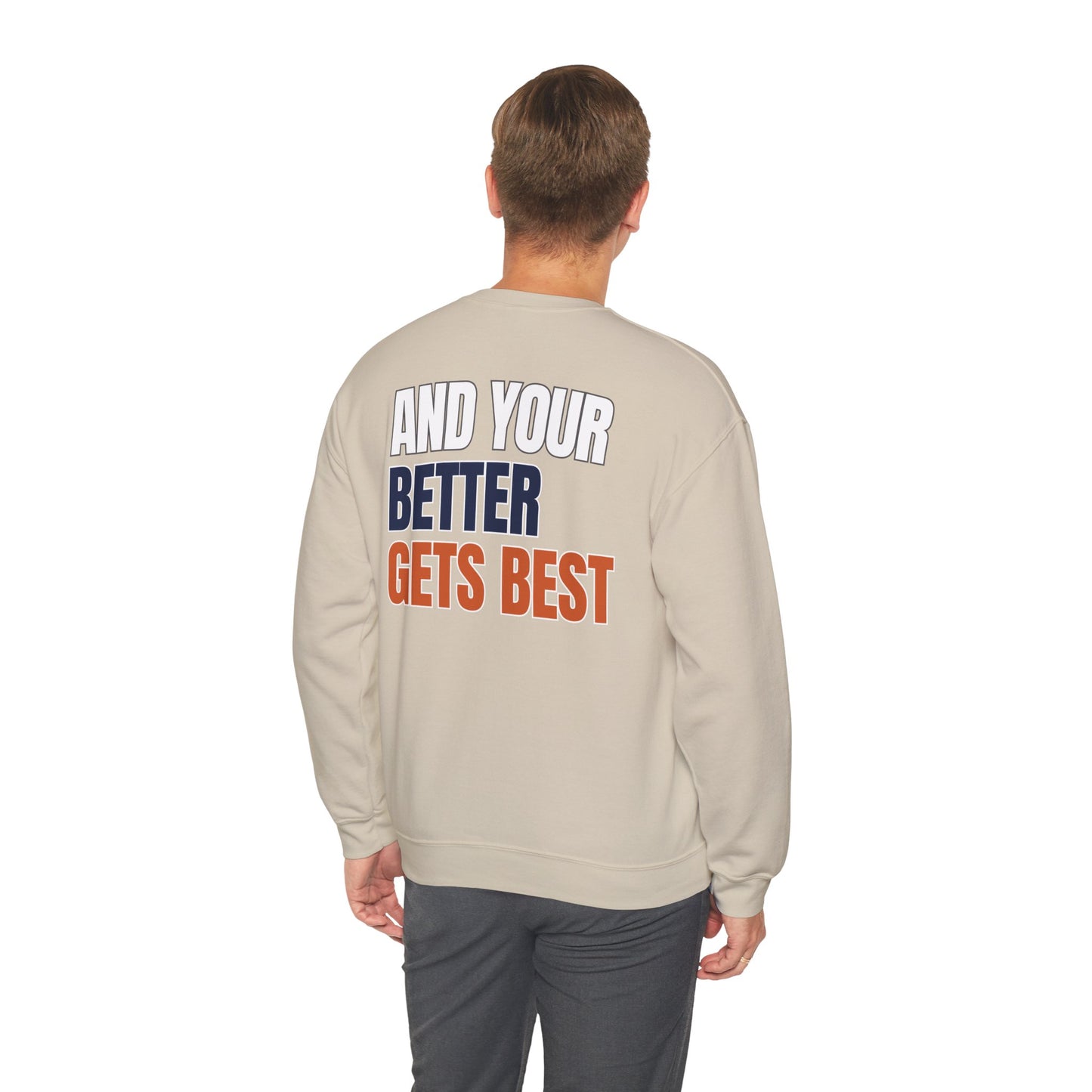 The "Until Your Good Gets Better" Crewneck