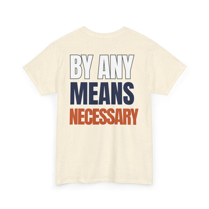 The "By Any Means Necessary" Tee