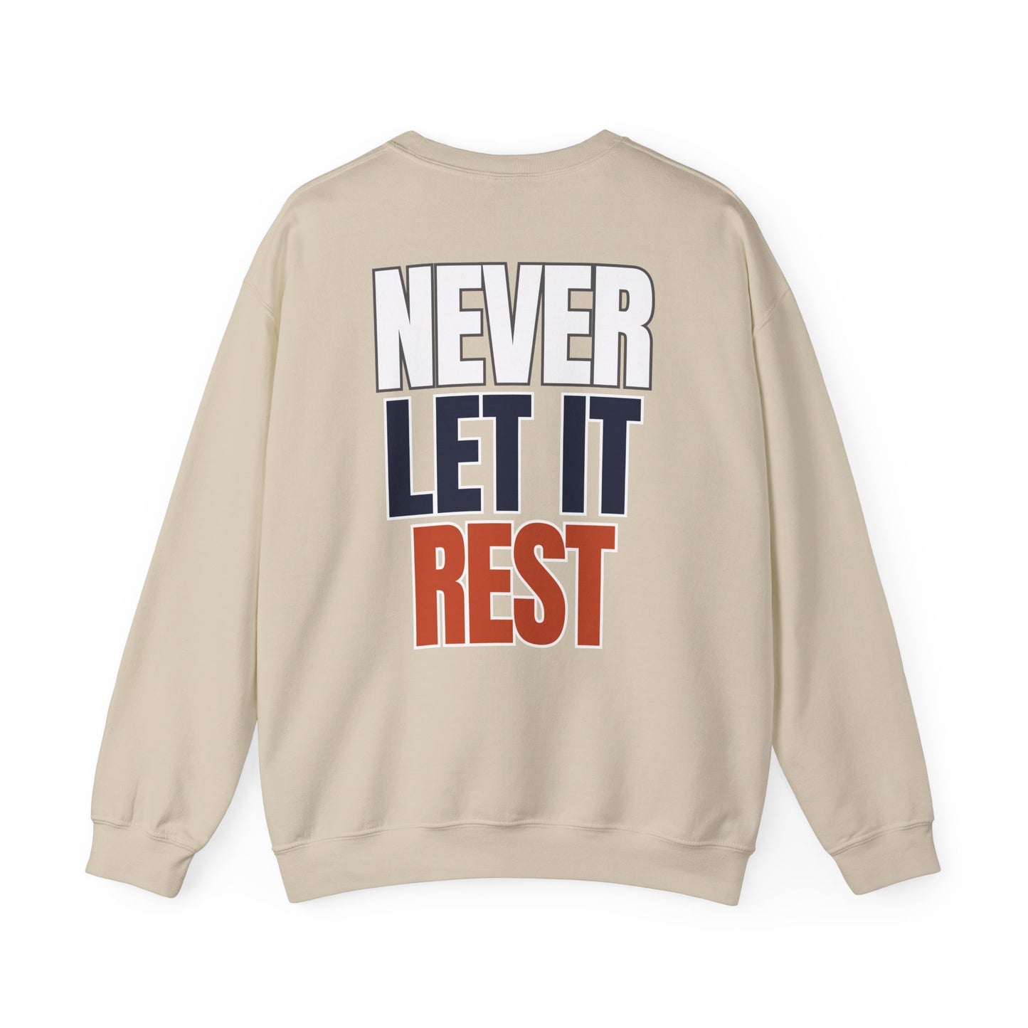 The "Never Let It Rest" Crewneck