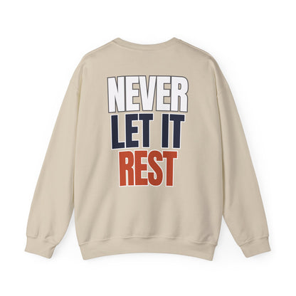 The "Never Let It Rest" Crewneck