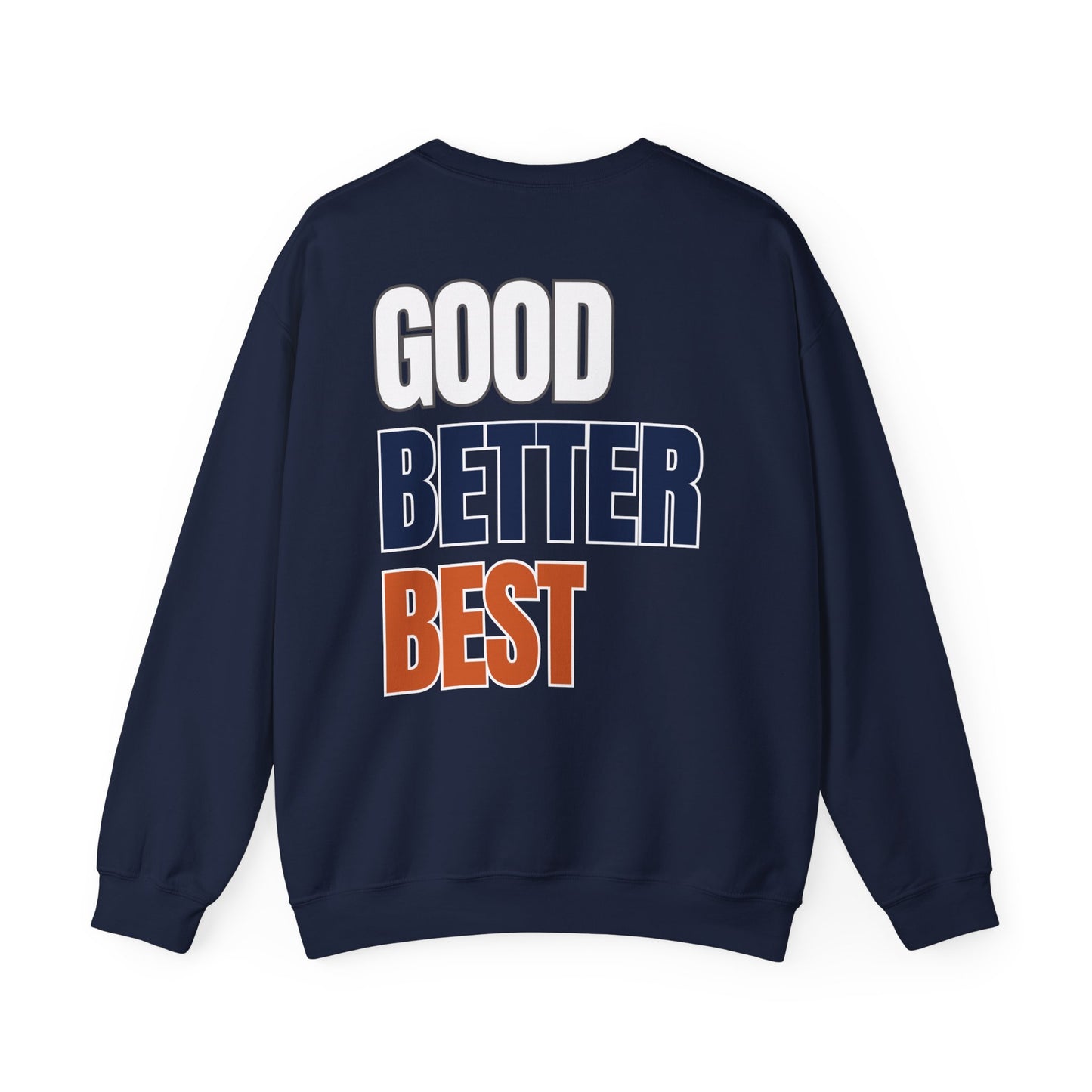 The "Good Better Best" Crewneck
