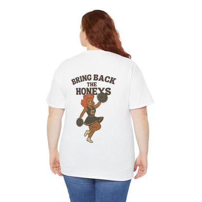 The "Bring Back The Honeys" Tee