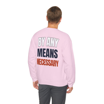 The "By Any Means Necessary" Crewneck