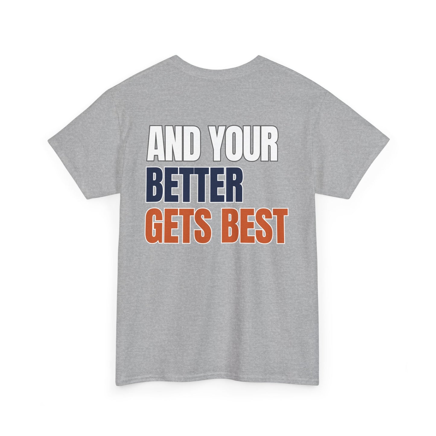The "Until Your Good Gets Better" Tee