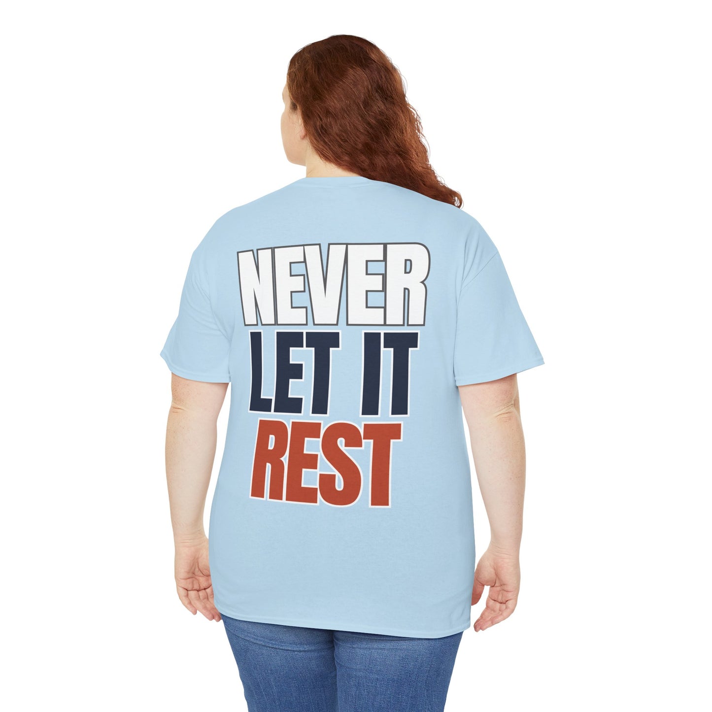The "Never Let It Rest" Tee