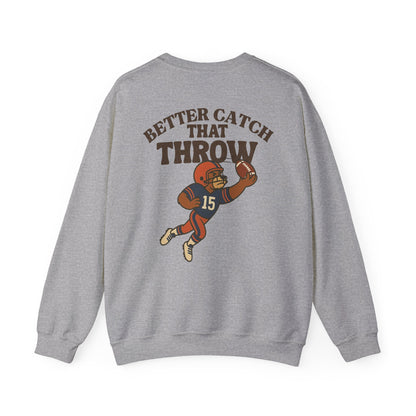The "Better Catch That Throw" Crewneck
