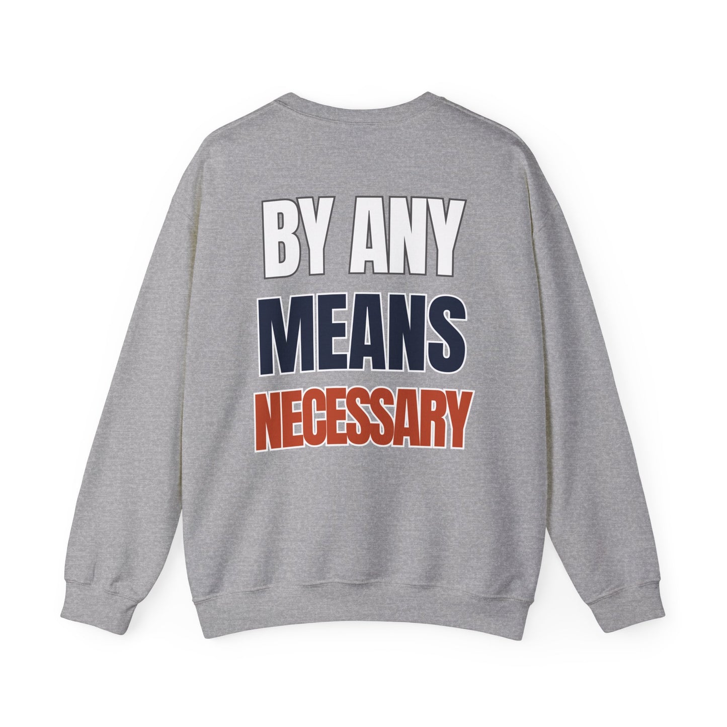 The "By Any Means Necessary" Crewneck