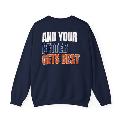 The "Until Your Good Gets Better" Crewneck