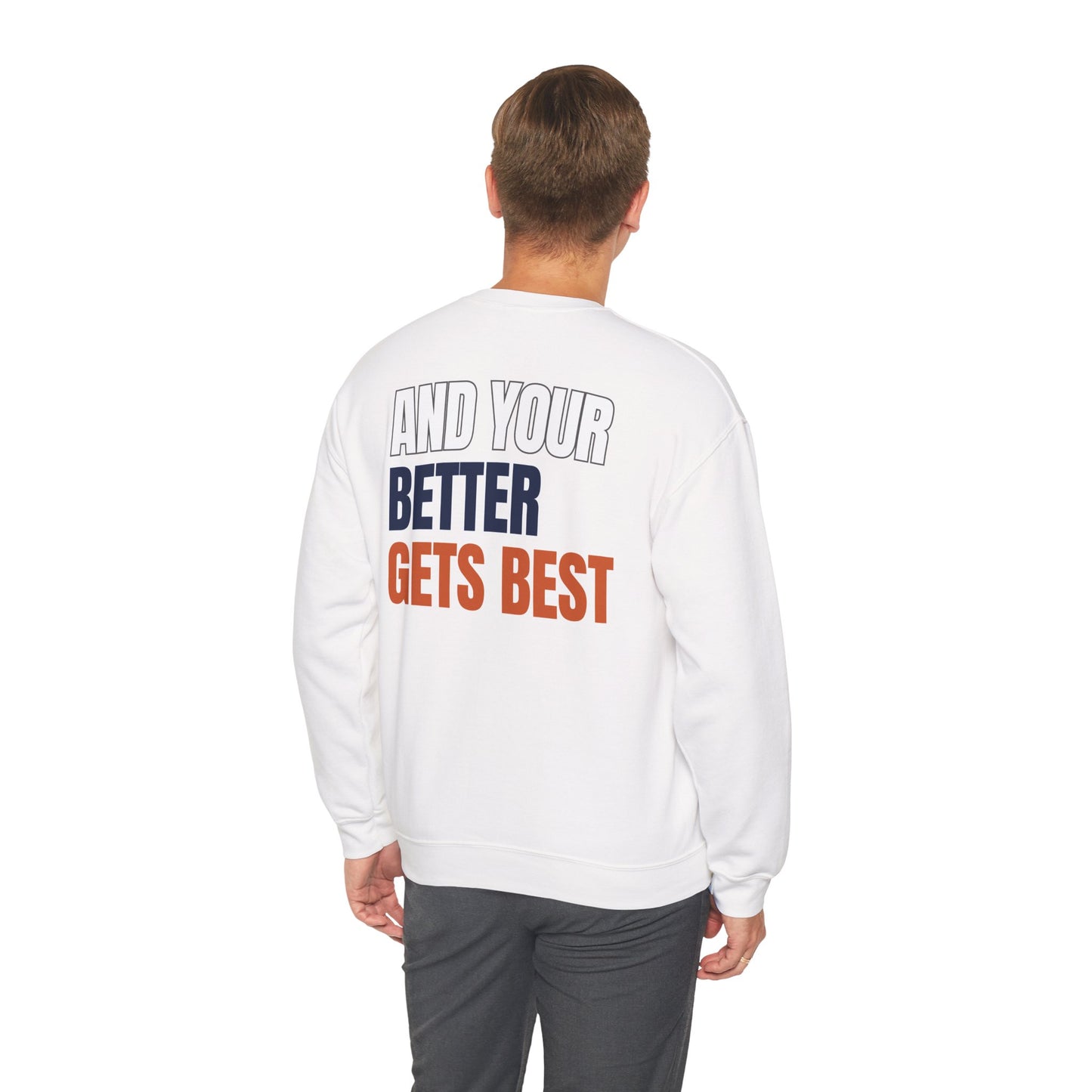 The "Until Your Good Gets Better" Crewneck