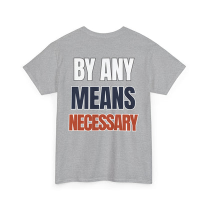 The "By Any Means Necessary" Tee