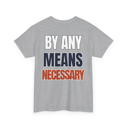The "By Any Means Necessary" Tee