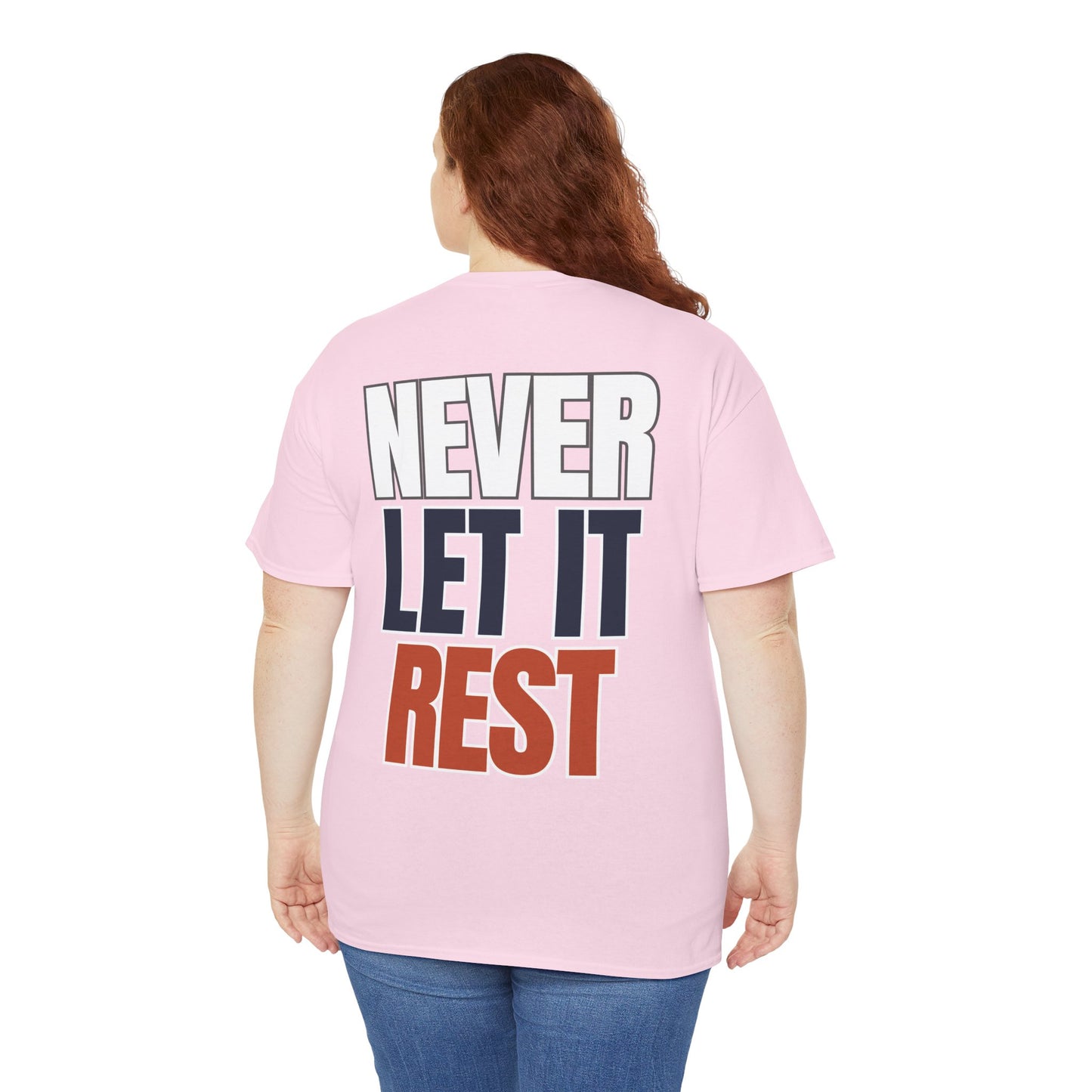 The "Never Let It Rest" Tee