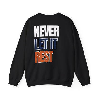 The "Never Let It Rest" Crewneck
