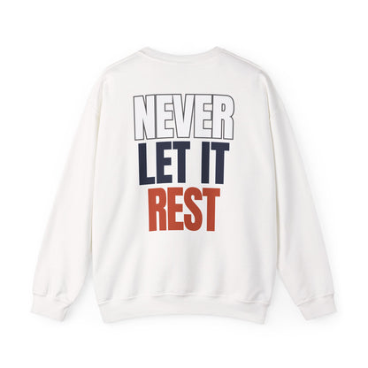 The "Never Let It Rest" Crewneck