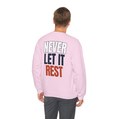 The "Never Let It Rest" Crewneck