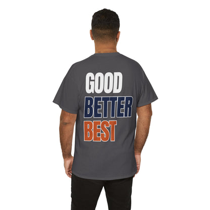 The "Good Better Best" Tee