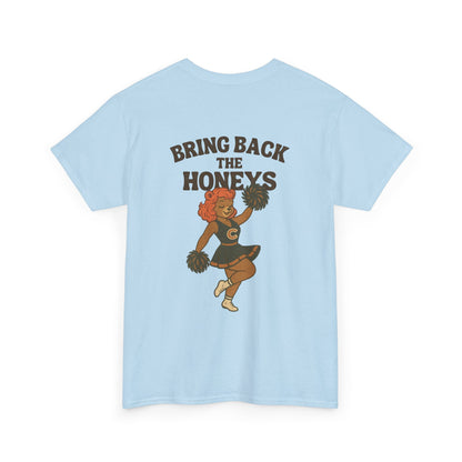 The "Bring Back The Honeys" Tee
