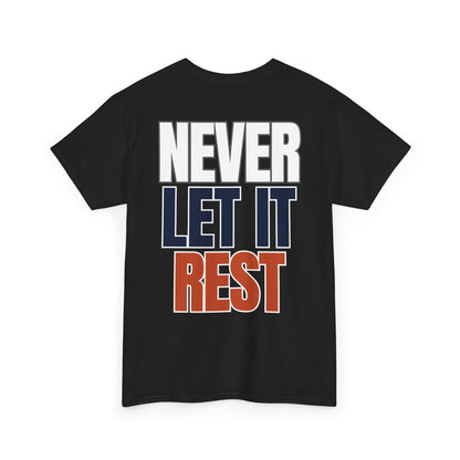 The "Never Let It Rest" Tee