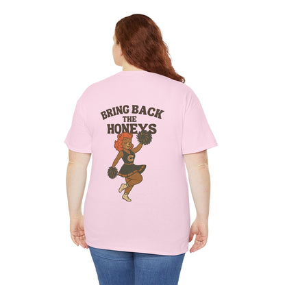 The "Bring Back The Honeys" Tee